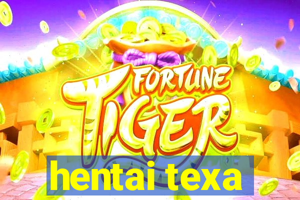 hentai texa